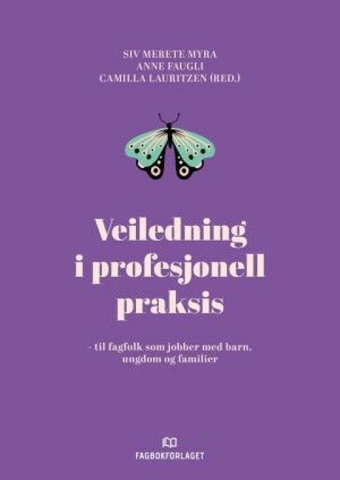 Bok om veiledning til fagfolk som jobber med barn og familier Bok om veiledning til fagfolk som jobber med barn og familier